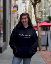 Load image into Gallery viewer, Paralegal I'll Be There For You Trending Gift For Lawyer Hoodie
