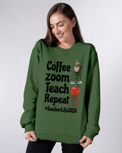 Load image into Gallery viewer, Coffee Zoom Teach Repeat Teacher Life 2020 Unique Custom Design Sweatshirt
