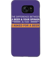 Load image into Gallery viewer, The Difference Between A Beer And Your Opinion Custom Design Phone case
