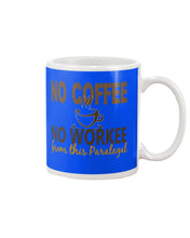 Load image into Gallery viewer, No Coffee No Workee Funny Paralegal    Special Unique  Custom Design Mug
