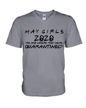 Load image into Gallery viewer, May Girls 2020 The One Where They Were Quarantined Gift For Friends Guys V-Neck
