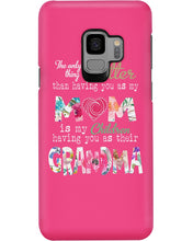 Load image into Gallery viewer, The Only Thing Better Than Having You As Mom Special Custom Design Phone case
