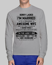 Load image into Gallery viewer, I'm The Lucky One Because I Get To Be Her Husband Gift For Husband Unisex Long Sleeve
