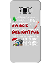 Load image into Gallery viewer, Weather Outside Frightful Sewing Let Us Sew Phone case
