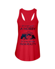 Load image into Gallery viewer, It's Not Just A Hobby It's My Escape From Reality Gift For Travel Lovers Ladies Flowy Tank

