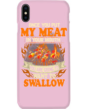 Load image into Gallery viewer, Once You Put My Meat In Your Mouth Unique Custom Design Phone case
