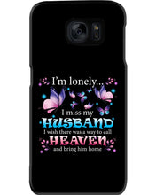 Load image into Gallery viewer, I'm Lonely I Miss My Husband Butterfly Gift For Lover Phone case
