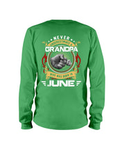 Load image into Gallery viewer, Never Underestimate   A June  Grandpa Trending For Birthday Gift Unisex Long Sleeve

