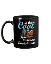 Load image into Gallery viewer, Al The Cool People Raise Dachshunds Funny Gift For Dachshund Lovers Mug
