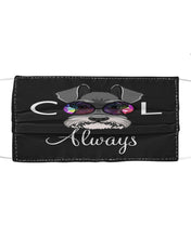 Load image into Gallery viewer, Schnauzer Always Cool Gift For Dog Lovers Cloth Face Mask

