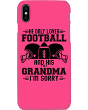 Load image into Gallery viewer, He Only Loves Football And His Grandma Phone case
