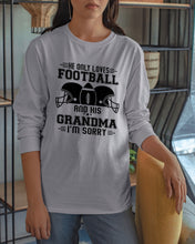 Load image into Gallery viewer, He Only Loves Football And His Grandma Unisex Long Sleeve
