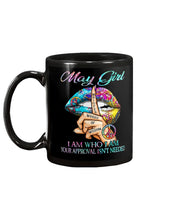 Load image into Gallery viewer, May Girl I Am Who I Am Trending For Birthday Gift Mug
