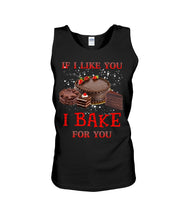 Load image into Gallery viewer, If I Like You I Bake For You Unique Custom Design Unisex Tank Top
