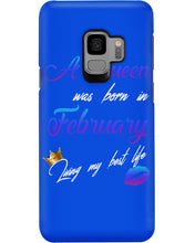 Load image into Gallery viewer, A Queen Was Born In February Birthday Gift Phone case
