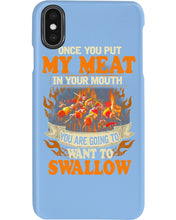 Load image into Gallery viewer, Once You Put My Meat In Your Mouth Unique Custom Design Phone case
