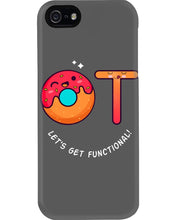 Load image into Gallery viewer, Gift For Occupational Therapist Let's Get Functional Phone case
