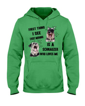 Load image into Gallery viewer, I See Every Morning Is A Schnauzer Who Loves Me Hoodie
