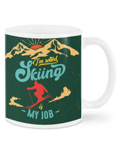 Load image into Gallery viewer, I'm Retired Skiing Is My Job Mountainous Terrain Mug
