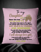 Load image into Gallery viewer, Mom Gift For Daughter Never Feel That You Alone Pillow Cover
