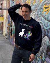Load image into Gallery viewer, Your Aunt My Aunt Colorful Design Gift For Friends Sweatshirt
