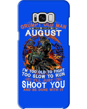 Load image into Gallery viewer, August Grumpy Old Man Will Just Shoot You For Birthday Gift Phone case
