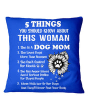 Load image into Gallery viewer, 5 Things You Should Know About This Woman Dog Mom Pillow Cover
