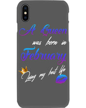 Load image into Gallery viewer, A Queen Was Born In February Birthday Gift Phone case
