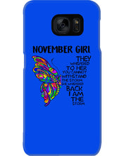 Load image into Gallery viewer, Birthday Gift For November Girl They Whispered To Her You Cannot Withstand The Storm Phone case
