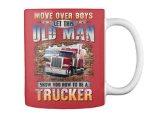 Load image into Gallery viewer, Old Man Show You How To Be A Trucker For Personalized Job Gift Mug

