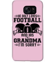 Load image into Gallery viewer, He Only Loves Football And His Grandma Phone case
