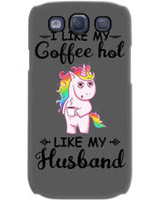 Load image into Gallery viewer, I Like My Coffee Hot Like My Husband Unicorn Gift For Men Phone case
