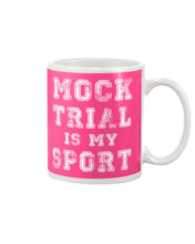 Load image into Gallery viewer, Pink Phone Case Mock Trial Is My Sport Gift For Paralegal Mug
