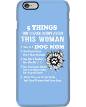 Load image into Gallery viewer, 5 Things You Should Know About This Woman Dog Mom Phone case
