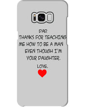 Load image into Gallery viewer, Thanks For Teaching Me How To Be A Man Phone case
