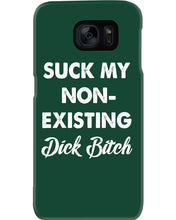 Load image into Gallery viewer, Suck My Non Existing Dick Bitch Gift For Women Phone case
