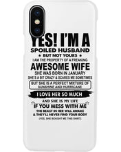 Load image into Gallery viewer, I'm A Spoiled Husband But Not Yours - Awesome Wife Who Was Born In January Phone case
