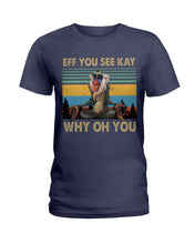 Load image into Gallery viewer, Eff You See Kay Why Oh You Retro Vintage Ladies Tee

