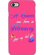 Load image into Gallery viewer, A Queen Was Born In February Birthday Gift Phone case
