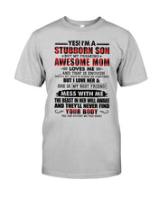 Load image into Gallery viewer, A Stubborn Son Of A Freaking Awesome Mom I Love Her Gift For Mama Guys Tee
