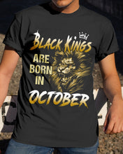 Load image into Gallery viewer, Black Kings Are Born In   October   Trending For Birthday Gift Guys Tee
