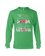 Load image into Gallery viewer, The Only Thing Better Than Having You As Mom Special Custom Design Unisex Long Sleeve
