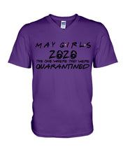 Load image into Gallery viewer, May Girls 2020 The One Where They Were Quarantined Gift For Friends Guys V-Neck
