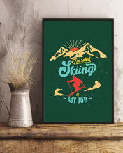 Load image into Gallery viewer, I'm Retired Skiing Is My Job Mountainous Terrain Vertical Poster
