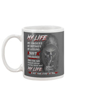 Load image into Gallery viewer, My Life My Choices My Mistakes My Lessons Special Custom Design Mug
