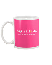 Load image into Gallery viewer, Paralegal I'll Be There For You Trending Gift For Lawyer Mug
