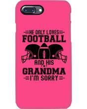 Load image into Gallery viewer, He Only Loves Football And His Grandma Phone case
