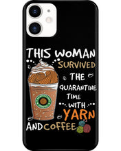 Load image into Gallery viewer, The Quarantine Time With Yarn And Coffee Gift For Women Phone case
