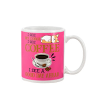 Load image into Gallery viewer, Corgi I See A Good Day Ahead Gift For Dog Lovers Mug

