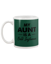 Load image into Gallery viewer, My Aunt Is A Bad Infuence Special Custom Design Mug
